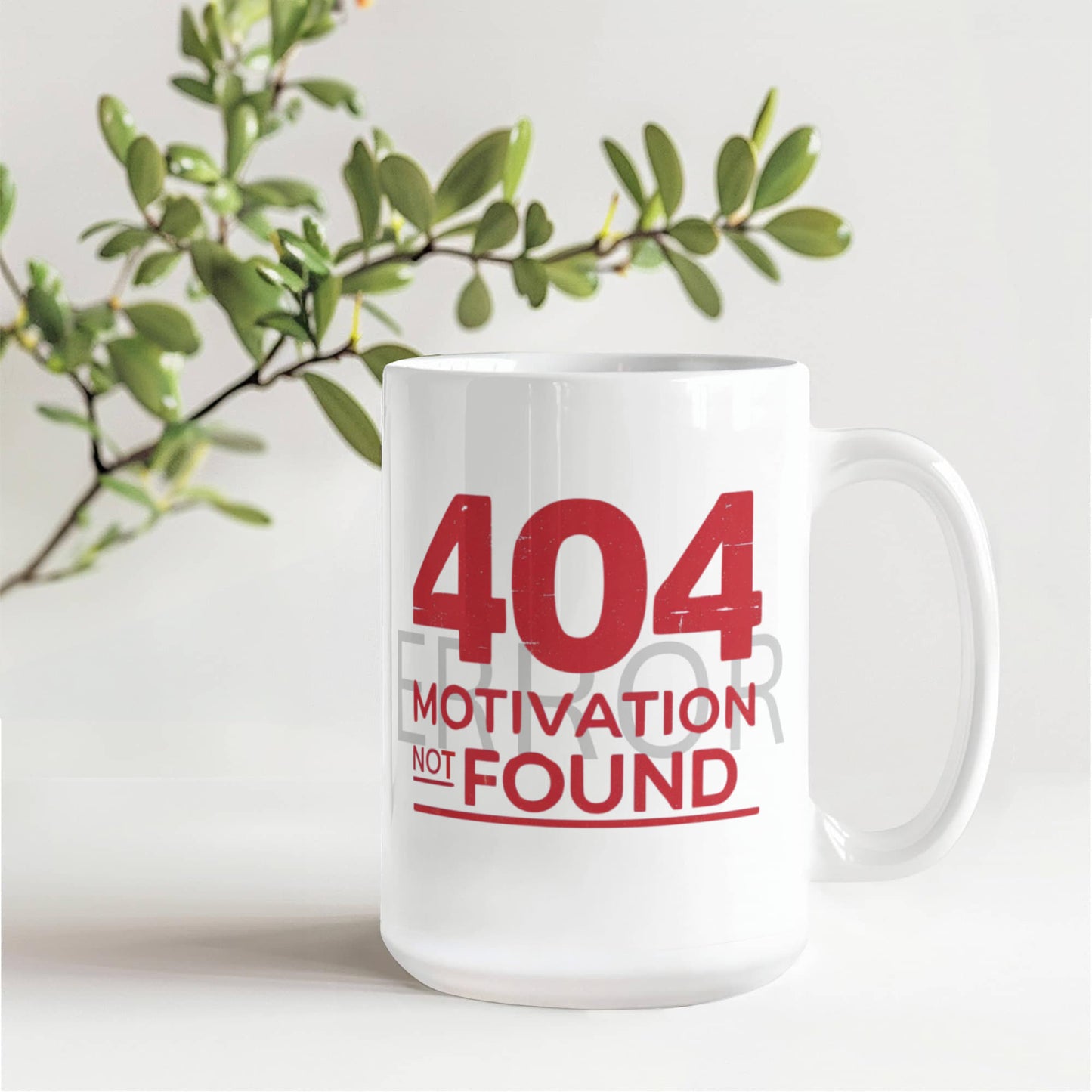 "Error 404: Motivation Not Found" Mug